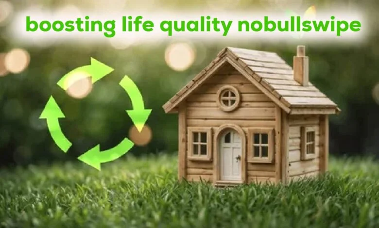 boosting life quality nobullswipe